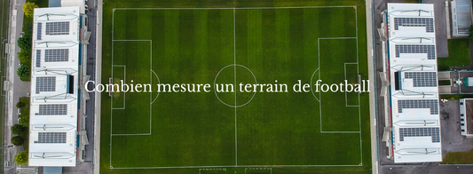 Combien mesure un terrain de football