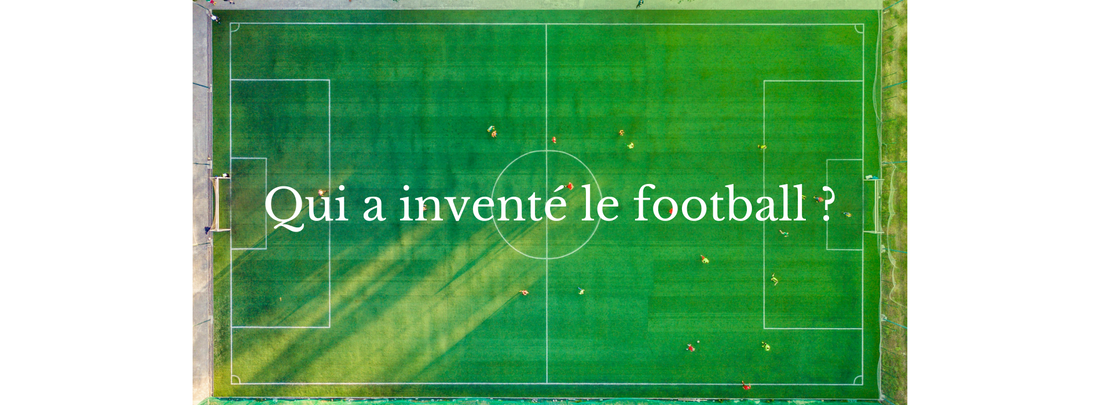 Qui a inventé le football ?